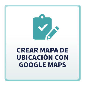 Crear Mapa de Ubicación con Google Maps