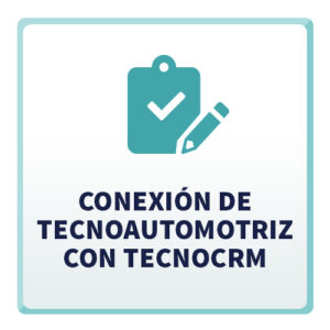 Conexión de TecnoAutomotriz con TecnoCRM