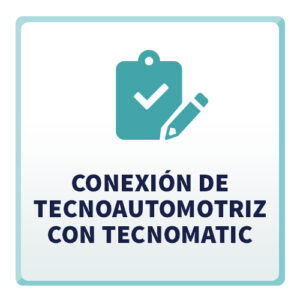 Conexión de TecnoAutomotriz con TecnoMatic