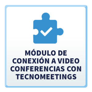 Módulo de Conexión a Video Conferencias con TecnoMeetings