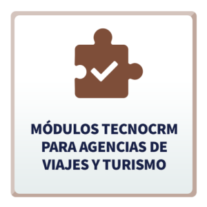 Módulos de TecnoCRM para Agencias de Viajes y Turismo