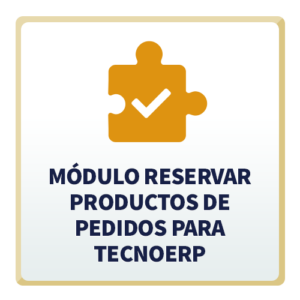 Módulo Reservar Productos de Pedidos para TecnoERP