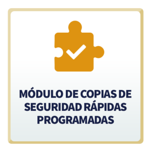 Módulo de Copias de Seguridad Rápidas Programadas