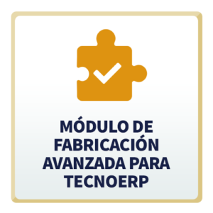 Módulo de Fabricación Avanzada para TecnoERP