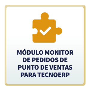 Módulo Monitor de Pedidos de Punto de Ventas para TecnoERP