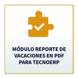 Módulo Reporte de Vacaciones en PDF para TecnoERP