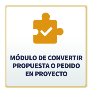 Módulo de Convertir Propuesta o Pedido en Proyecto