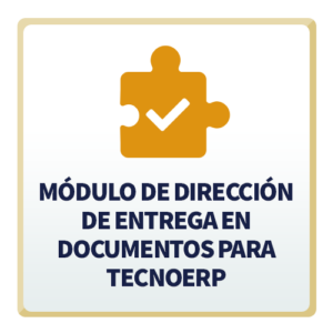 Módulo de Dirección de Entrega en Documentos para TecnoERP