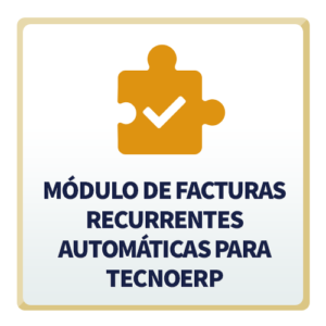 Módulo de Facturas Recurrentes Automáticas para TecnoERP