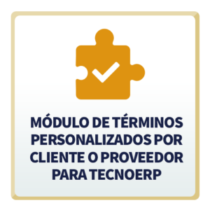 Módulo de Términos Personalizados por Cliente o Proveedor para TecnoERP