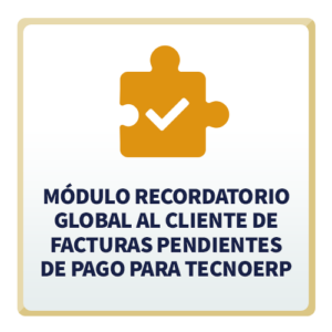 Módulo Recordatorio Global al Cliente de Facturas Pendientes de Pago para TecnoERP