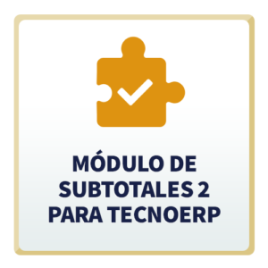 Módulo de Subtotales 2 para TecnoERP