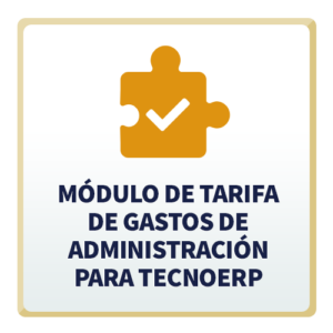 Módulo de Tarifa de Gastos de Administración para TecnoERP