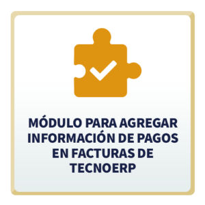 Módulo para Agregar Información de Pagos en Facturas de TecnoERP