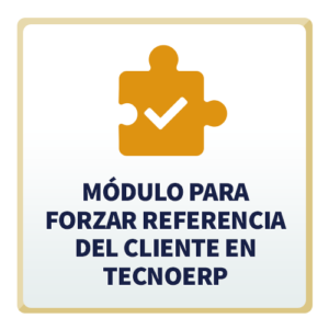 Módulo para Forzar Referencia del Cliente en TecnoERP