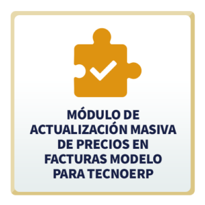 Módulo de Actualización Masiva de Precios en Facturas Modelo para TecnoERP