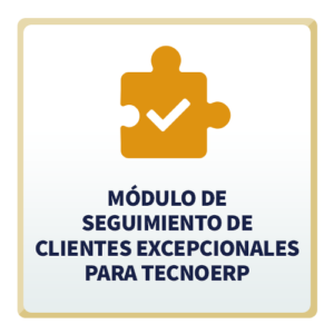 Módulo de Seguimiento de Clientes Excepcionales para TecnoERP
